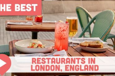 The Very Best Restaurants in London, England