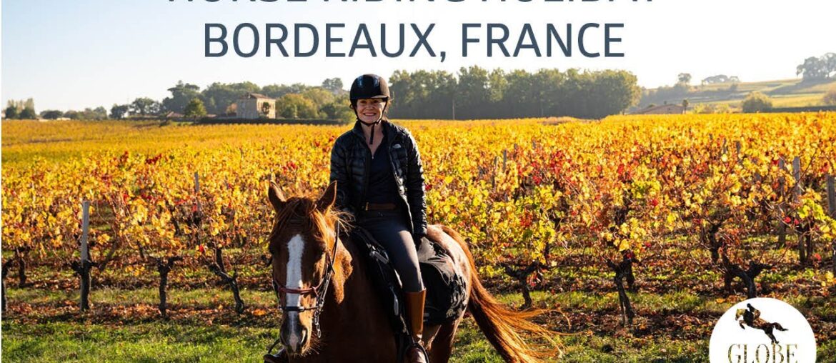 Bordeaux Wine Trail | Horse Riding Holidays in France | Globetrotting