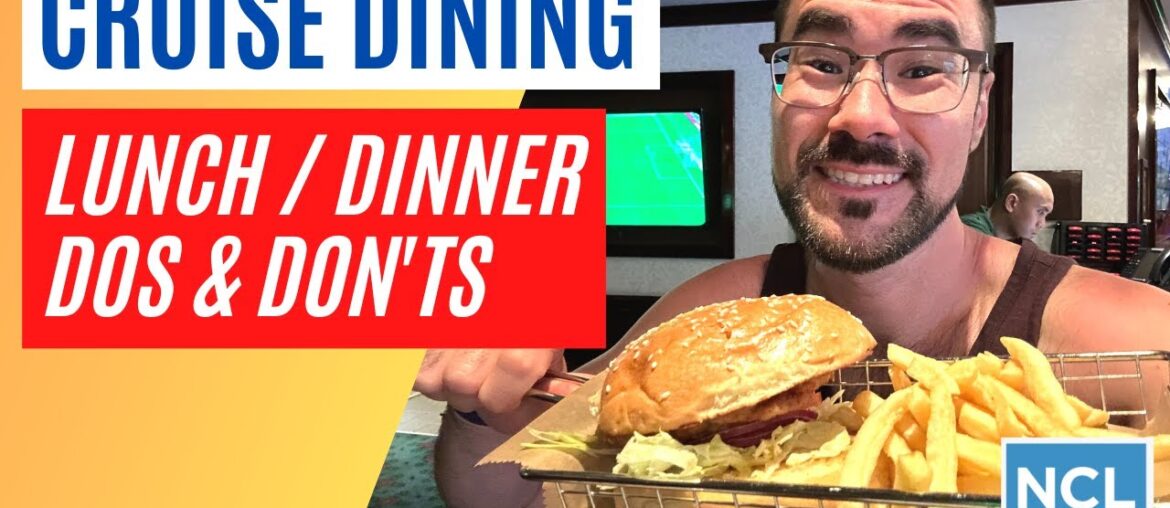 What to EAT and what to SKIP at Lunch and Dinner on Norwegian Cruise Line (NCL)