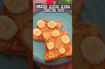 Classic French Toast Without Eggs/Easy Breakfast/Snack Recipe #shorts #frenchtoast #youtubeshorts