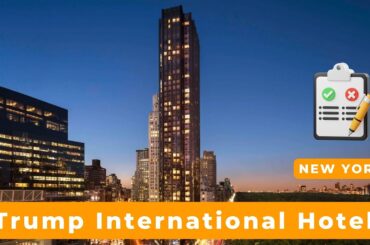 Pros & Cons Trump International Hotel New York. Review