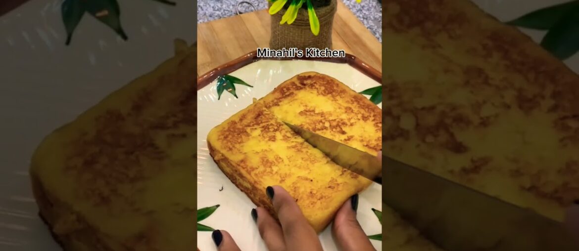 French Toast Recipe || By Minahil's Kitchen