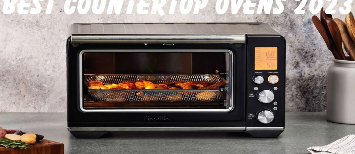 Top 5 Best Countertop Ovens You Can Buy In 2023 Top 5 Best Countertop Ovens You Can Buy In 2023
