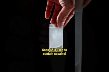 CocaCola used to contain cocaine!