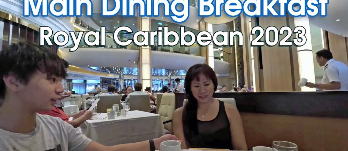 Royal Caribbean Main Dining Breakfast Food & Menu 2023 Royal Caribbean Main Dining Breakfast Food & Menu 2023