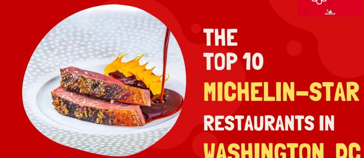 Top 10 Michelin Star Restaurants in Washington D C Top 10 Michelin Star Restaurants in Washington D C