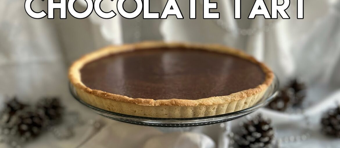 Chocolate Tart | Tarte Au Chocolat | Chocolate Pie | French Dessert | Chocolate Recipe | Tart Recipe