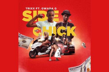 Trixx Ft. Gwada G - Side Chick (Bouyon 2023)