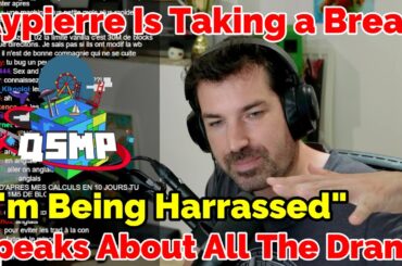 Aypierre is taking a break & Speaks about Recent Harassments he Faced on QSMP Minecraft
