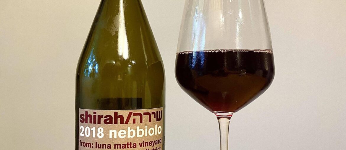 Shirah - 2018 Nebbiolo [review]