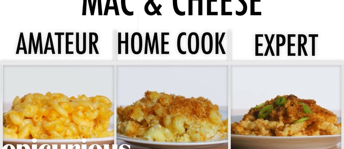 4 Levels of Mac and Cheese: Amateur to Food Scientist | Epicurious
