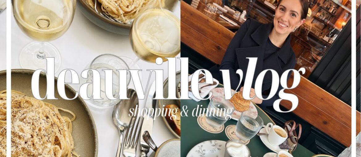 LUXURY SHOPPING VLOG | What we ate, shopped, and saw in Deauville France | Pia
