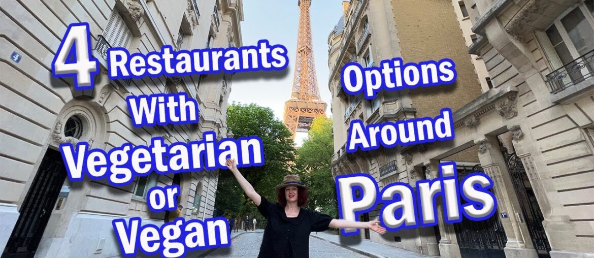 4 Places To Eat In Paris With Vegetarian & Vegan Options | Paris France Restaurants Food Vlog