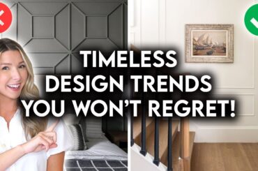 8 INTERIOR DESIGN TRENDS YOU WON’T REGRET IN 5 YEARS!