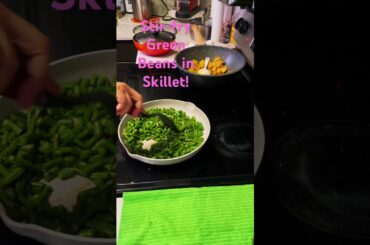 Fresh French Beans in a skillet! #summer #in season #easy recipe #frenchbeans