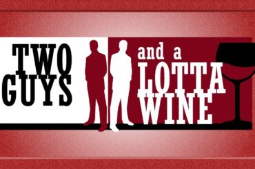 Two Guys and A Lotta Wine "Wines over $30 vs. Cheaper"