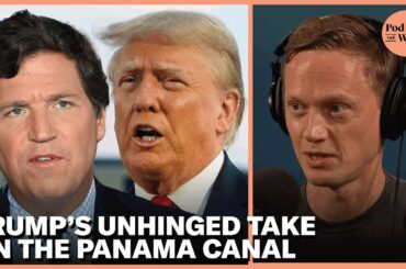 Donald Trump & Tucker Carlson's Discussion of The Panama Canal is Truly Unhinged