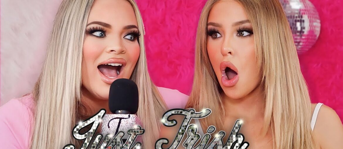 Tana Mongeau Addresses ALL Her Current Scandals & Messiest Moments | Just Trish Ep. 10