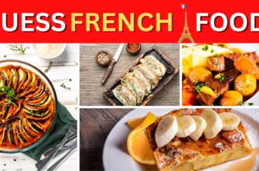 Guess the Classic French Dish Challenge | Can You Name These Iconic Plates