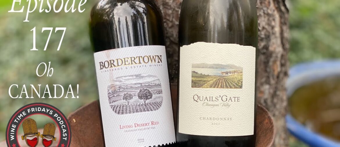 177 – Oh Canada! Our Wine So Fine & Grand – Wine Time Fridays 177 - Oh Canada! Our Wine So Fine & Grand - Wine Time Fridays