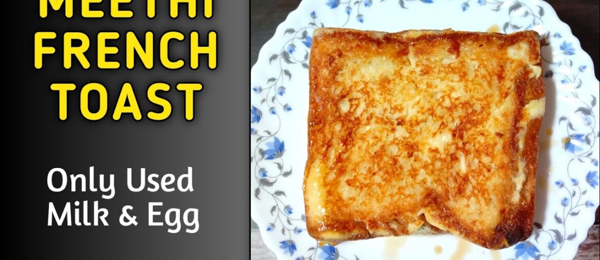Meethi French Toast | French Toast Recipe | Meethi Bread | Meethi French Toast ki recipe...