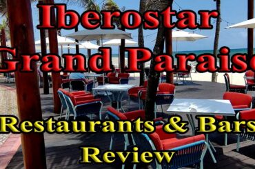 IBEROSTAR GRAND PARAISO RESTAURANTS & BARS REVIEW: 5 star Gourmet, Adults only, All-inclusive Cancun