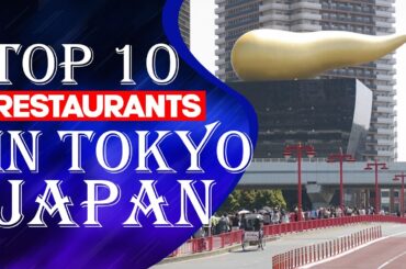 Top 10 Restaurants in Tokyo, Japan, 2023