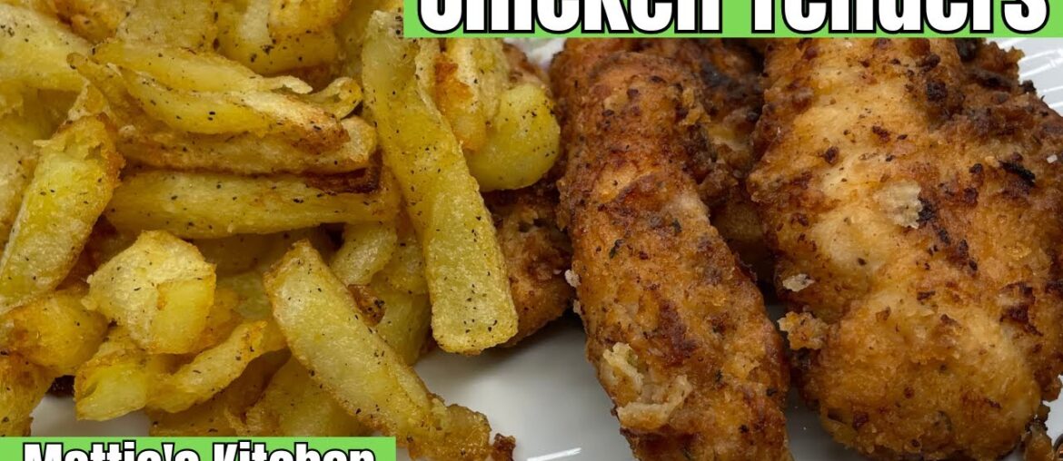 Delicious Tender Chicken Tenders with Homemade Fries / Chicken Tender Recipe / Mattie's Kitchen