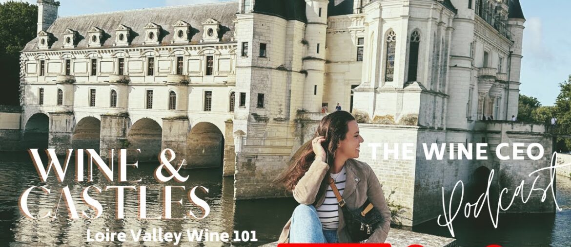 Wine & Castles - An introduction to The Loire Valley