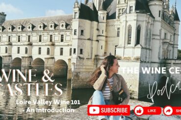 Wine & Castles - An introduction to The Loire Valley