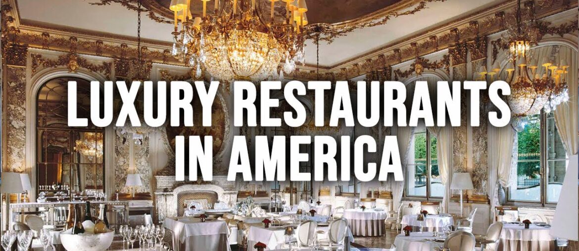 Luxury Restaurants in America 2023 Luxury Restaurants in America 2023