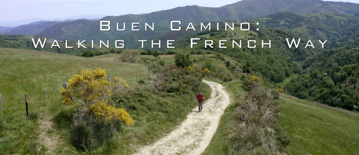 Buen Camino: Walking the French Way Documentary Buen Camino: Walking the French Way Documentary