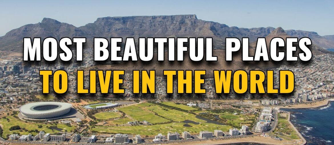 20 Most Beautiful Places to Live in the World