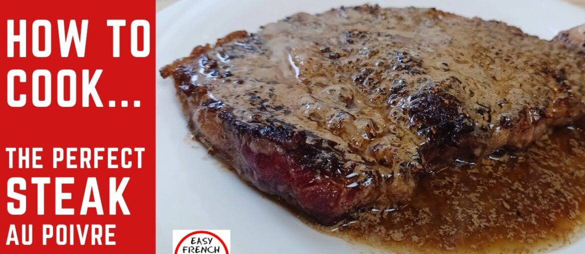 How to cook a perfect Steak, Easy and Delicious! [+ the French steak au poivre recipe] - EFC 3