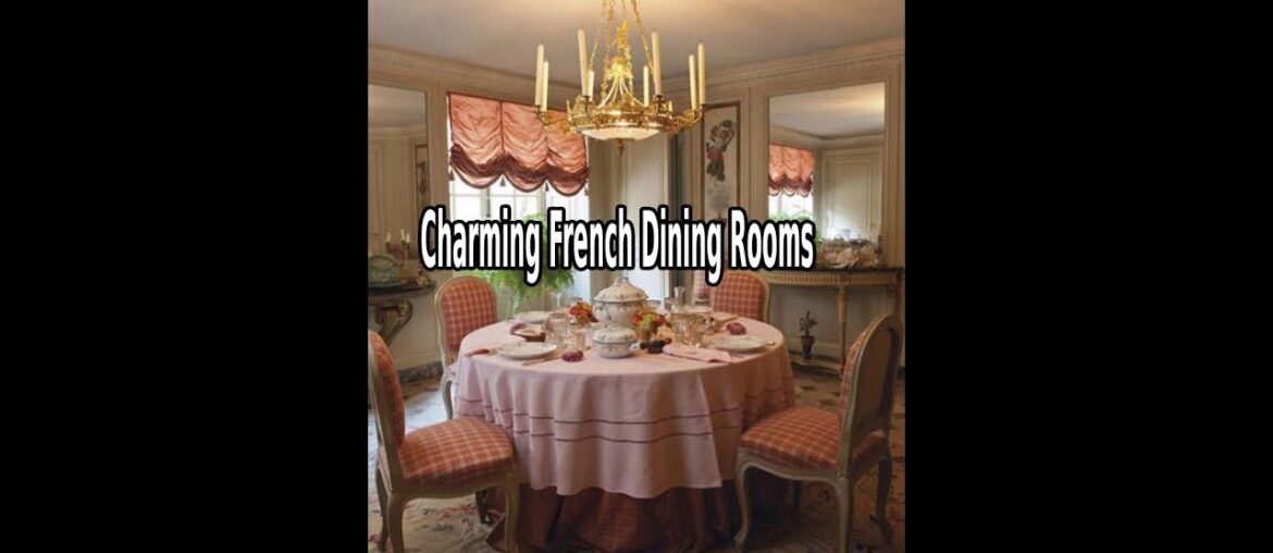 Charming French Dining Rooms Ideas. Charming French Dining Rooms Ideas.