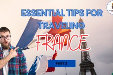 Essential Tips for Traveling France - Everything You Need to Know! Part 2