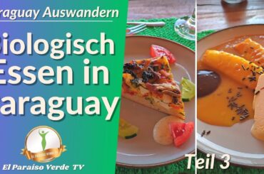 Paraguay Auswandern: Bio- Essen vom  Gourmet-Koch (3)/ Organic food from our French gourmet chef (3)