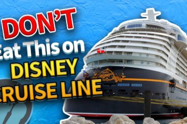 DON’T Eat This on Disney Cruise Line