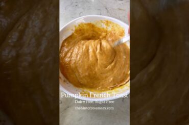 Pumpkin French Toast?! I tried a new recipe and made it dairy free !