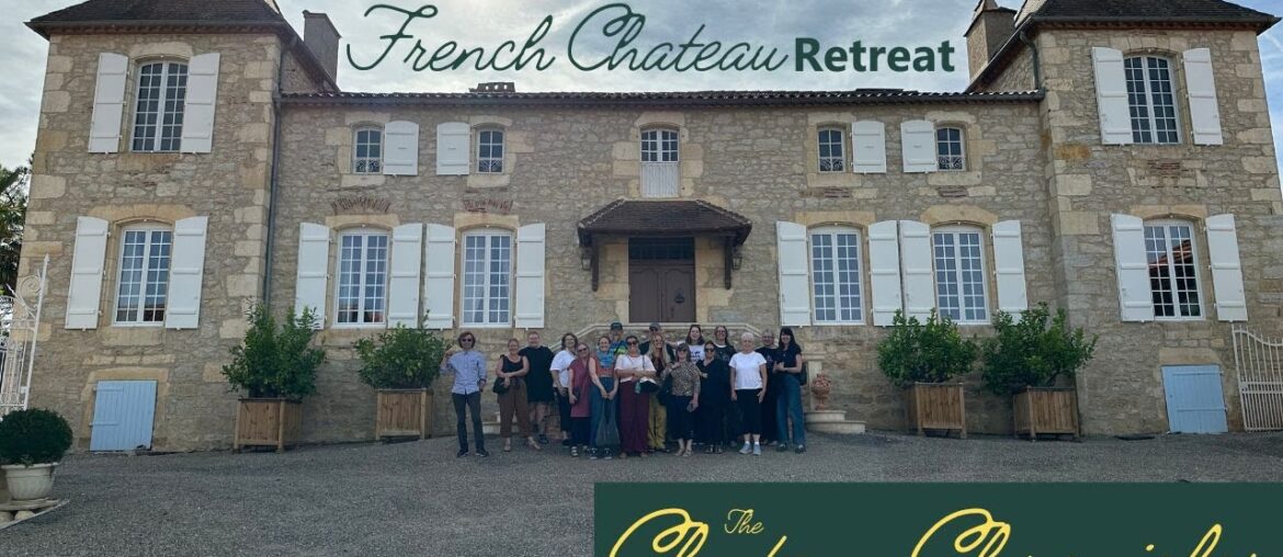 Unforgettable Memories from My First French Chateau Retreat! The Chateau Chronicles - Ep #55