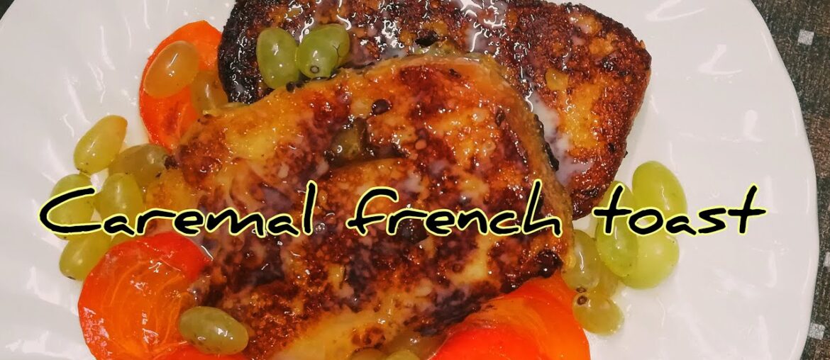 caramel french toast recipe | amazing breakfast recipe |toast idea caramel french toast recipe | amazing breakfast recipe |toast idea