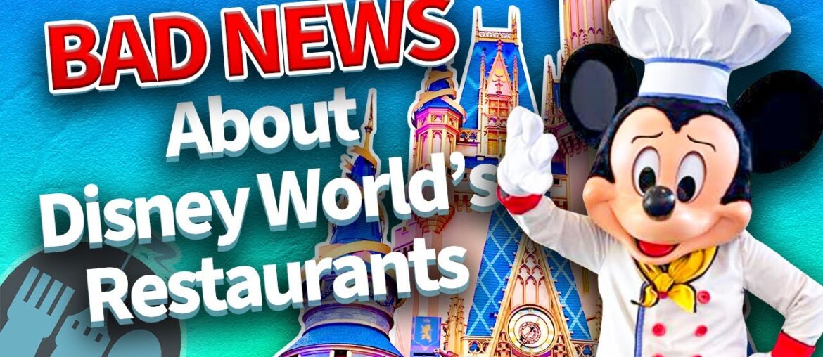 We Have Some Bad News About Disney World’s Restaurants We Have Some Bad News About Disney World's Restaurants