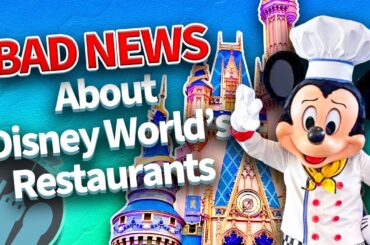 We Have Some Bad News About Disney World's Restaurants