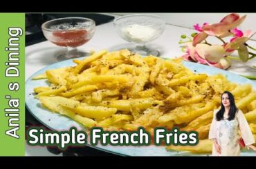 Simple French Fries | Crispy French Fries by Anila's Dining