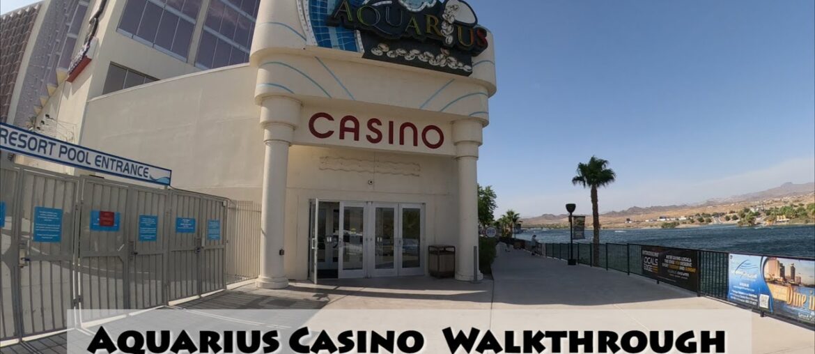 Aquarius Casino Walkthrough - 7-23-23 w/ Narration