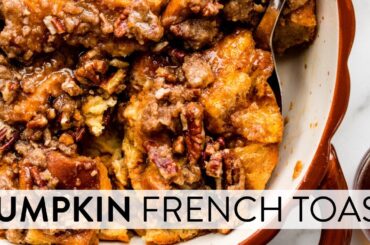 Pumpkin French Toast Casserole | Sally's Baking Recipes