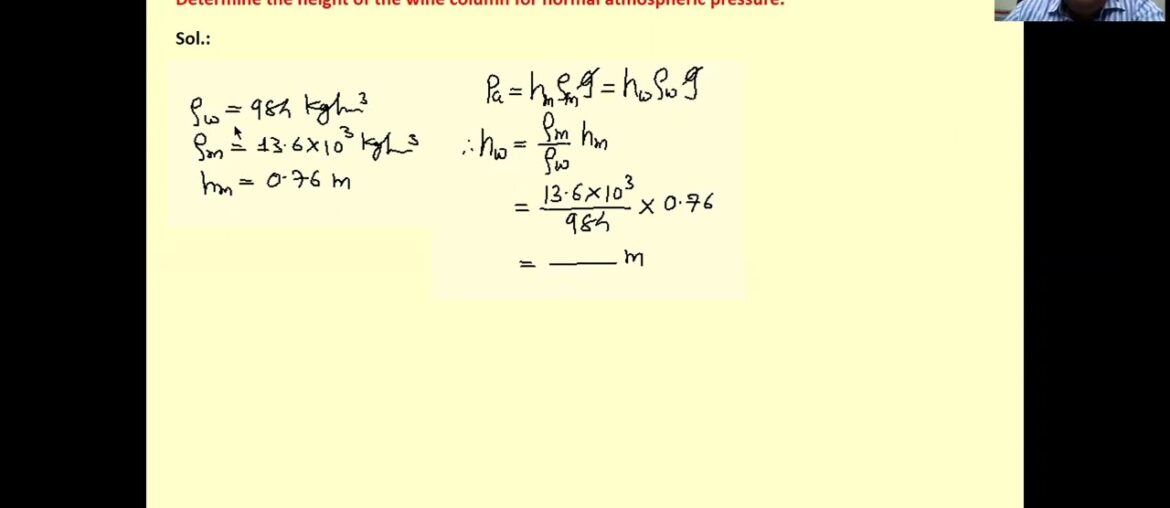 Toricelli's barometer used mercury, Pascal duplicated it using French wine of density 984 kg m-3.