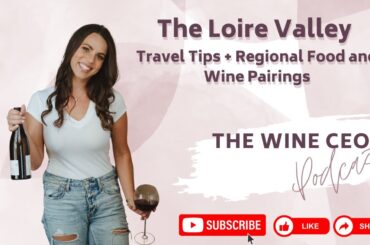 Loire Valley France Travel and Food Pairing Tips