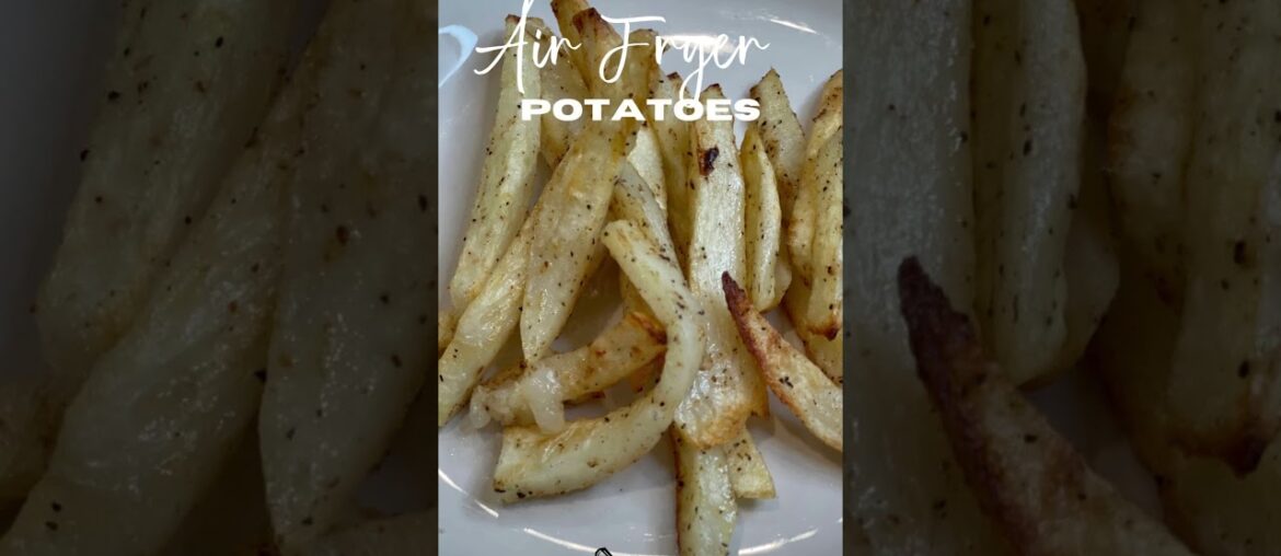 Best Air Fryer Potatoes!  Easy and delicious French fries!  Easy fried potatoes!