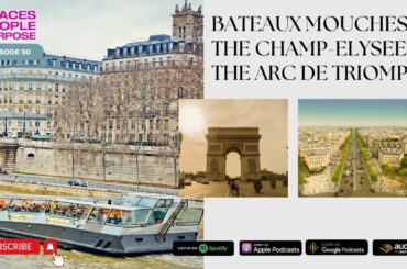 Episode 50:  Exploring Bateaux Mouches, the Champ-Elysee, and the Arc de Triomphe
